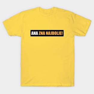 Ana zna najbolje! T-Shirt